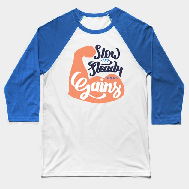 Slow And Steady Gets The Gain Baseball T-Shirt by MajorCompany